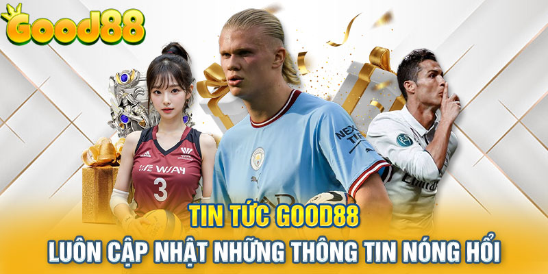 Luôn cập nhật những thông tin nóng hổi