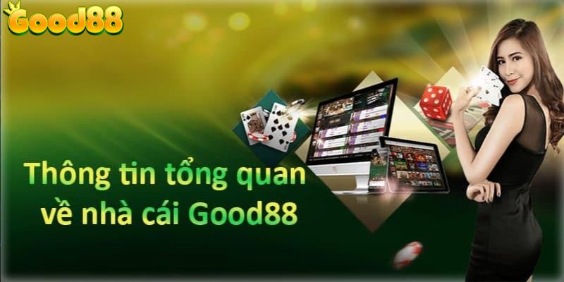 Về chúng tôi, thương hiệu Good88 tạo nên giá trị cốt lõi, sự thành công 