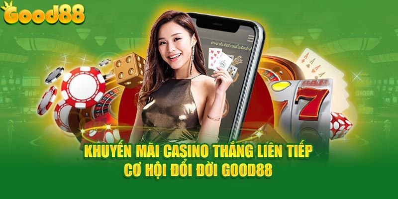 khuyến mãi casino thắng liên tiếp