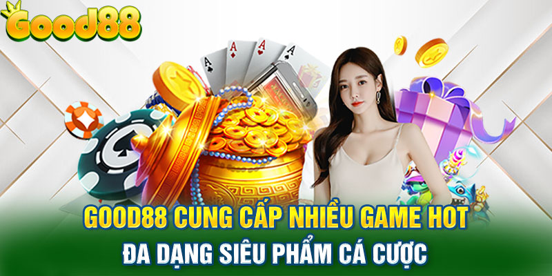 đa dạng siêu phẩm cá cược